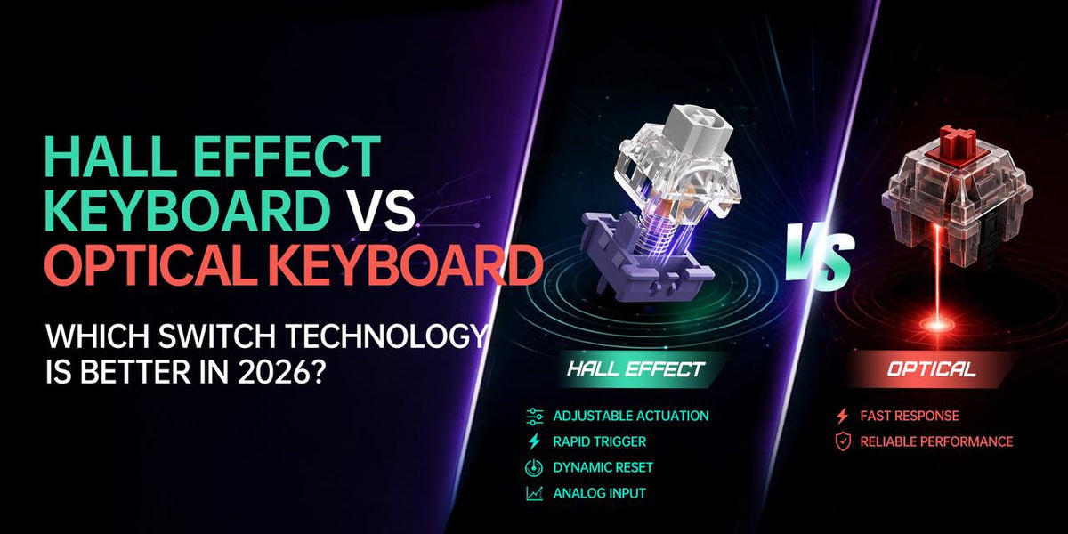 Hall Effect Keyboard vs Optical Keyboard: Which Switch Technology Is Better in 2026?